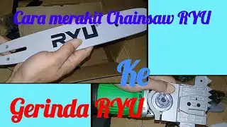 Unboxing&Cara merakit Converter ChainSaw RYU ke Gerinda RYU || Full