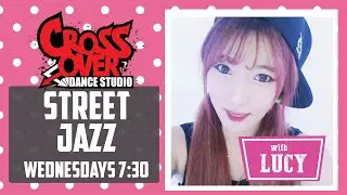 Lucy's Street Jazz Class @ Crossover Dance Studios