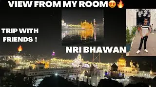 NRI BHAWAN AC ROOM IN AMRITSAR | GOLDEN TEMPLE AMRITSAR | STREET FOOD AMRITSAR