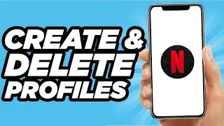 How To Create And Delete User Profiles On Netflix | Simple Tutorial (2025)