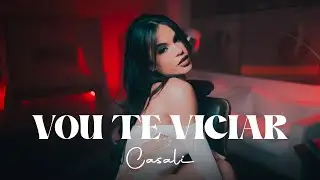 CASALI - Vou Te Viciar (Clipe Oficial)