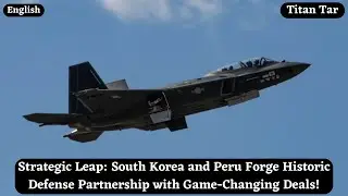 Strategic Leap: South Korea and Peru Forge Historic Defense Partnership with Game-Changing Deals!