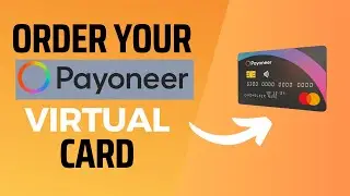 How To Order A Payoneer Virtual Card (Updated)