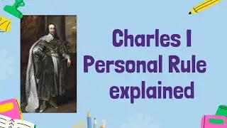 Charles I and Personal Rule: The Struggle for Power in Stuart England | GCSE History
