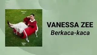 Vanessa Zee - Berkaca-kaca (Lirik Video)
