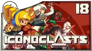 Starworm - Iconoclasts [Ep 18] - Let's Play Iconoclasts Gameplay