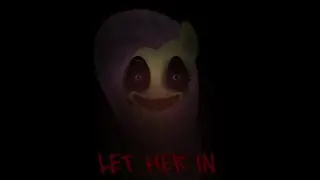 LET HER IN&hellip;// MLP horror