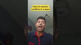 How to resolve conflicts in your team? #resolveconflicts #conflict