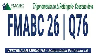Trigonometria no Δ Retângulo - FMABC 2026 | Questão 76 de Matemática Resolvida