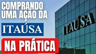 PASSO A PASSO COMO COMPRAR UMA A&Ccedil;&Atilde;O DA ITA&Uacute;SA (ITSA4) NA PR&Aacute;TICA | A&Ccedil;&Otilde;ES DA ITA&Uacute;SA (ITSA4) #itsa4