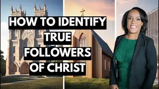 How To Identify True Followers of Christ