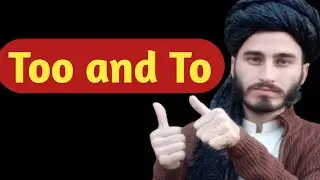 Too and To/ To and Too Use/ How to use Too and To/ Grammar/
