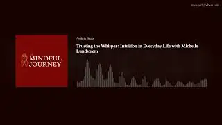 Trusting the Whisper: Intuition in Everyday Life with Michelle Lundstrom