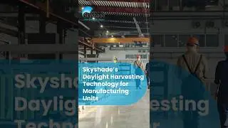 Daylight Harvesting Technology For Manufacturing Units #energysavings