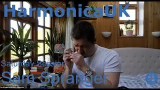 HarmonicaUK Saturday Session - April 2023 - Sam Spranger