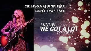 Melissa Quinn Fox &lsquo;Cross That Line&rsquo; Official Lyric Video