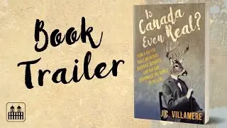 Is Canada Even Real by J.C. Villamere | Book Trailer