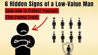6 Hidden Signs of a Low-Value Man (And How to Protect Yourself)