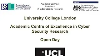 UCL Academic Centre of Excellence in Cyber Security Research (ACE-CSR) Open Day