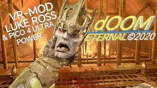 dOOM - eTERNAL VR mIT lUKE rOSS VR-mOD & PICO 4 ULTRA POWER