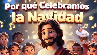 ¿Por Qué Celebramos la Navidad? 🎄✨ | Canciones Cristianas para Niños