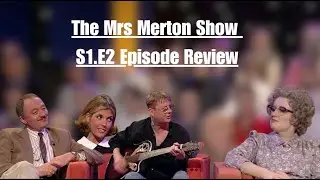 The Mrs Merton Show S1.E2 Episode Review - Ken Livingstone, Kevin Kennedy, Mandy Smith