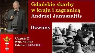 Gdańskie skarby w kraju i zagranicą. Dzwony. A. Januszajtis | 2020.02.19 NCK