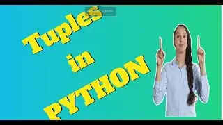 Python Tuple ( Tuple Item, Ordered, Changeable Allow Duplicates, Access Items , Define Range)