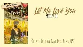 Let Me Love You - Peixin Qi (Please Feel At Ease Mr. Ling OST)