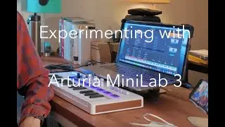 Experimenting with the Arturia Minilab 3 #ambientmusic @ArturiaOfficial #createmusic