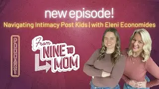 Navigating Intimacy Post Kids | with Eleni Economides