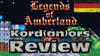 Legends of Amberland - Review / Fazit [DE] by Kordanor