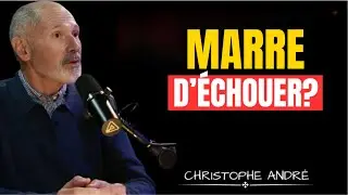 Marre d’échouer ? Ce changement intérieur peut tout transformer | CHRISTOPHE ANDRÉ