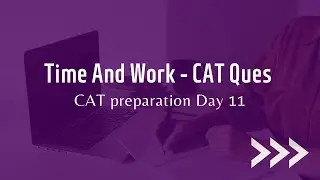 Time and Work | Practice Questions | Cat preparation journey | Day 11 | MBA | GMAT
