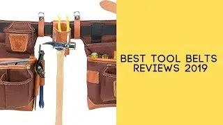 Best Tool Belts Reviews 2019 - Tool Belts To Purchase