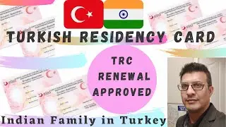 Turkish Residency Card l Trc Renewal Approved for Indian Family in Turkey & 02 years card received
