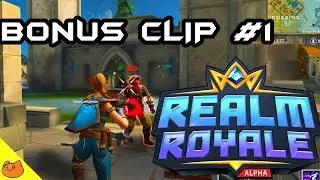 DON'CHA DARE TAKE MY STUFF - Realm Royale Bonus Clip Episode #1