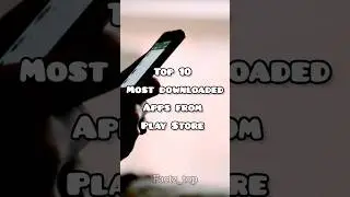Top 10 most downloaded apps from Play Store #trending #shorts #short #ytshorts #yt #viral #trending