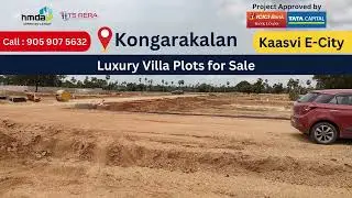 HMDA Approved Open Plots Near Foxconn |HMDA Approved Plots in Kongarakalan|Kaasvi E-City| 9059075632