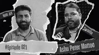 Swachh Podcast Episode 21 | Guest:  Ashu Peter Mattoo , President, All J&K Christian Sabha
