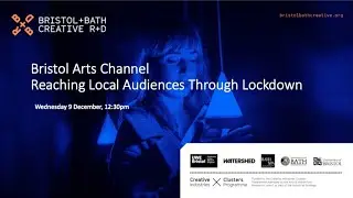 Bristol Arts Channel: reaching local audiences through lockdown | Watershed
