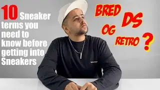 10 Sneaker terms you need to know before getting into Sneakers