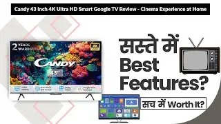 Candy 43 Inch 4K Ultra HD Smart Google TV Review - Cinema Experience at Home | Review in Hindi |