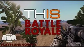 THIS IS BATTLE ROYALE | Player Unkown | Arma 3
