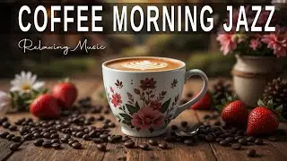 Coffee Morning Jazz ☕ Bossa Nova background for Great Moods, Stress Relief & Relaxing