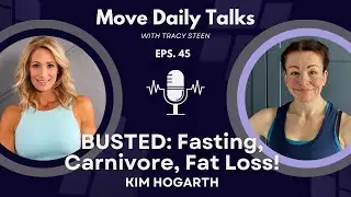 Move Daily Talks BUSTED! Fasting, Carnivore, Fat Loss! Kim Hogarth