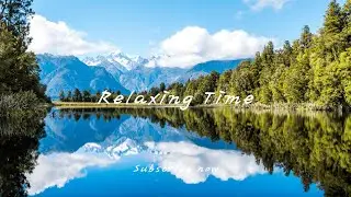 Relaxing music for studying, reading, work and chill | New Zealand | Mountains | Lake | Forest