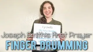 Joseph Smith&rsquo;s First Prayer Finger Drumming ~ Primary Singing Time Idea