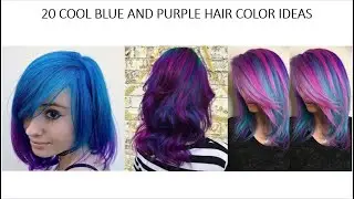 20 COOL BLUE AND PURPLE HAIR COLOR IDEAS