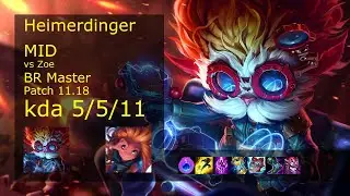 Heimerdinger Mid vs Zoe - BR Master 5/5/11 Patch 11.18 Gameplay